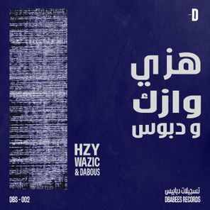 Dabous, Wazic – Hzy – هزي