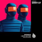 Seumas Norv, Mutehead – I Move Like That (Seumas Norv Remixes)