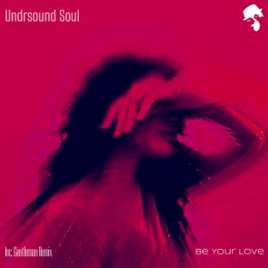 Gentleman (DJ), Undrsound Soul – Be Your Love