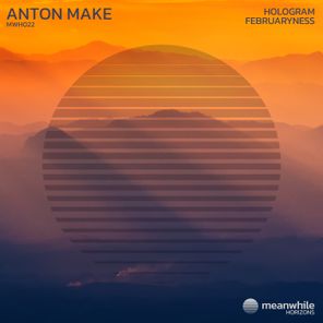 Anton Make – Hologram / Februaryness