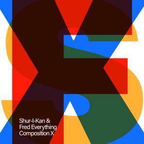 Fred Everything, Shur-I-Kan – Composition X