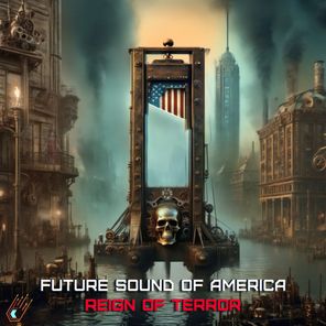 Future Sound Of America – Reign Of Terror