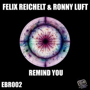 Felix Reichelt, Ronny Luft – Remind You