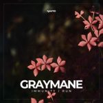 Graymane – Immunity/Run