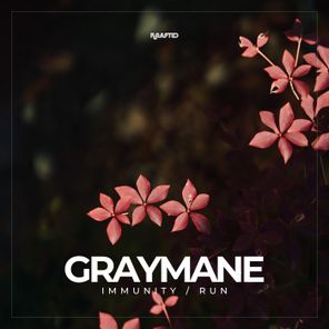Graymane – Immunity/Run