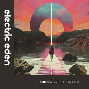 Kenting – Got No Real Fact