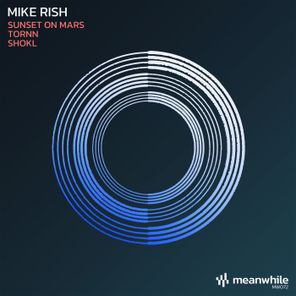 Mike Rish – Sunset on Mars / Tornn / Shokl