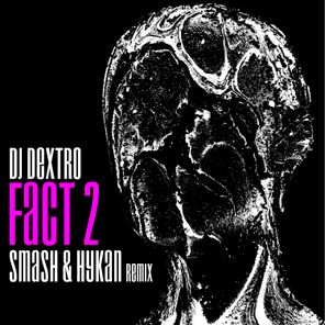 DJ DEXTRO, HYKAN – Fact 2