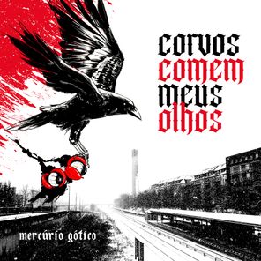 Mercúrio Gótico – Corvos Comem Meus Olhos