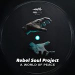 Rebel Soul Project – A World of Peace
