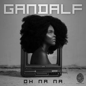 Gandalf – Oh Na Na