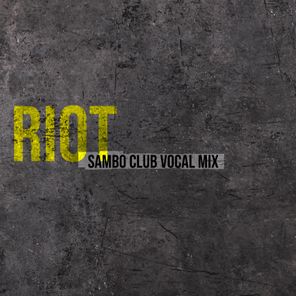 Sambossa, Sneja – Riot (SamBo Club Vocal Mix)