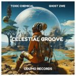 Toxic Chemical, Ghost ZWE – Celestial Groove