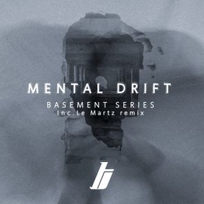 Le Martz, Basement Series – Mental Drift