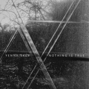 Yenny Skev – Nothing Is True