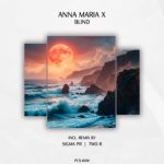 Anna Maria X, Two R – Blind