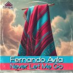 Fernando Avila – Never Let Me Go