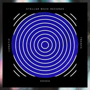 Shaka – Lunatic Trance