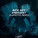 Elgfrothi, Rick Art – Emergent (Elgfrothi Remix)