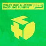 WILES (UK), LOCKR – Bassline Pumpin’
