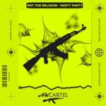 Not The Religion – Party Party