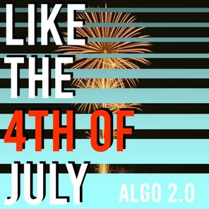 Algo 2.0 – Like the 4th of July