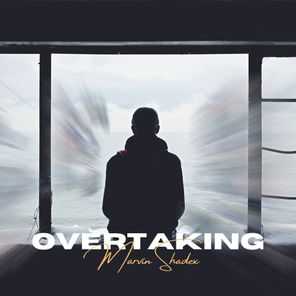 Marvin Shadex – Overtaking