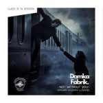 Damka Fabrik – Not Without You