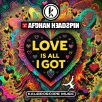 Afghan Headspin – Love Is All I Got