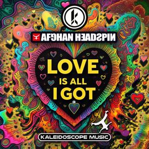 Afghan Headspin – Love Is All I Got