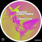 Connectum – Rough Creatures
