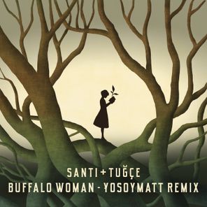 Santi & Tuğçe, YoSoyMatt – Buffalo Woman (YoSoyMatt Remix)