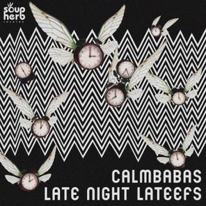 Calmbabas – Late Night Lateefs