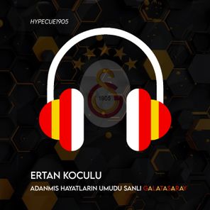 Ertan Koculu – Adanmis Hayatlarin Umudu Sanli Galatasaray
