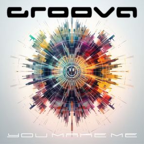Groova (UK) – You Make Me