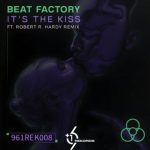 Beat Factory, Robert R. Hardy – It’s the Kiss