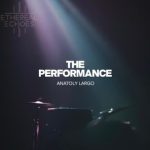 Anatoly Largo – The Performance