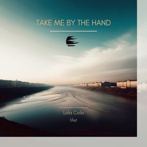 fÄst, Lola Cola – Take Me by the Hand