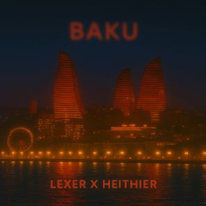 Lexer, Heithier – Baku