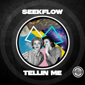 SeekFlow – Tellin Me