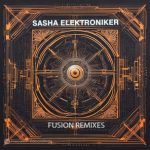 Sasha Elektroniker, Tanya Todorovic – Fusion Remixes