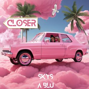 Skys a Blu – Closer