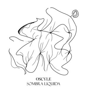 Oscyle – Sombra Liquida