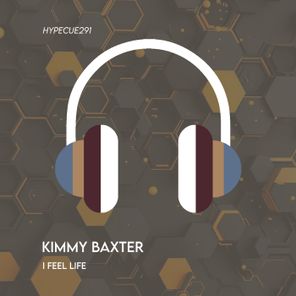 Kimmy Baxter – I Feel Life