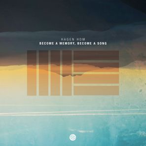 Hagen HDM – Become a Memory, Become a Song