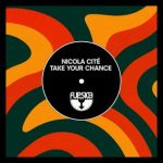 Nicola Cité – Take Your Chance
