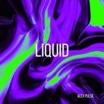 Alex Pulse – Liquid