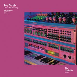 Bar Melodia, Jess Varela – So Much Deep