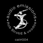 Rob Strobe, voodoe – Audio Emissions 004