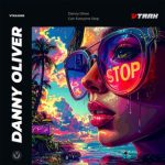 Danny Oliver – Can Everyone Stop